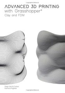 Grasshopper® Advanced 3D Printing: Clay & FDM