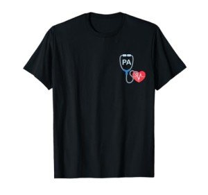 Humorous T-Shirt Gift for Physician Assistants