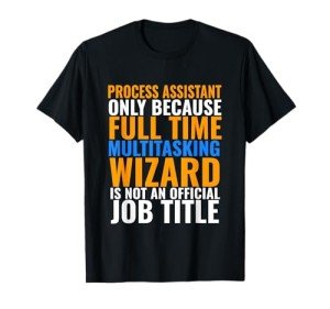 Process Assistant Unofficial Job Title T-Shirt