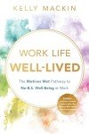 Work Life Well-Lived: The Motives Met Pathway to No-B.S. Well-Being at Work