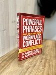 Powerful Phrases for Dealing with Workplace Conflict: What to Say Next to De-stress the Workday, Build Collaboration, and Calm Difficult Customers