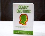 Deadly Emotions: Understand the Mind-Body-Spirit Connection that Can Heal or Destroy You