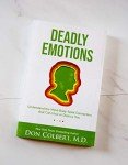 Deadly Emotions: Understand the Mind-Body-Spirit Connection that Can Heal or Destroy You