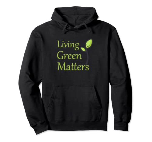 Living Green Matters Hoodie by Lifestylenaire