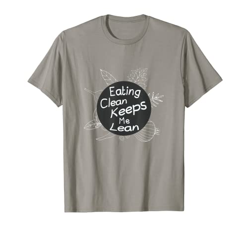 Eating Clean Keeps Me Lean Tee Shirt