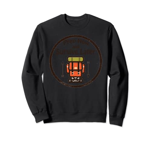 Prep Now, Survive Later Sweatshirt