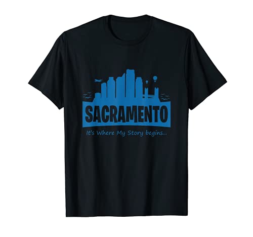 Sacramento It's Where My Story Begins T-Shirt