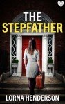 The Stepfather: An absolutely addictive psychological thriller full of twists