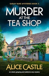 Murder at the Tea Shop: An utterly gripping and addictive cozy mystery (Sarah Vane Mysteries Book 3)