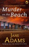MURDER ON THE BEACH a gripping cozy crime mystery full of twists (Rina Martin Murder Mystery Book 4)