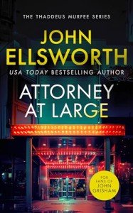 Attorney at Large: a page-turning legal thriller with twists you won't see coming. (Thaddeus Murfee Legal Thriller Series Book 3)
