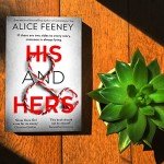 HIS AND HERS: the thrilling, suspenseful and gripping new psychological thriller from the best selling author of Sometimes I Lie