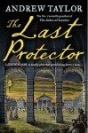 The Last Protector: from the No 1 Sunday Times bestselling author comes the latest historical crime thriller: Book 4 (James Marwood & Cat Lovett)