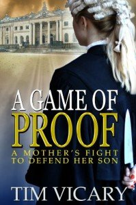 A Game of Proof: A Mother's Fight to Defend her Son, a gripping and enthralling legal thriller (The Trials of Sarah Newby series Book 1)