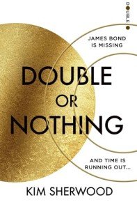 Double or Nothing: An explosive new 2022 spy thriller novel, blowing the world of James Bond wide open! (Latest official 007): Book 1