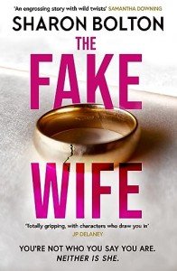 The Fake Wife: An absolutely gripping psychological thriller with jaw-dropping twists from the author of THE SPLIT