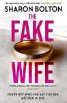 The Fake Wife: An absolutely gripping psychological thriller with jaw-dropping twists from the author of THE SPLIT