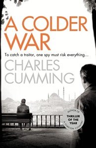 A Colder War: A gripping spy action crime thriller from the Sunday Times Top 10 best selling author (Thomas Kell Spy Thriller, Book 2)