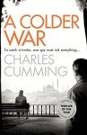A Colder War: A gripping spy action crime thriller from the Sunday Times Top 10 best selling author (Thomas Kell Spy Thriller, Book 2)