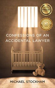 Confessions of an Accidental Lawyer: A Legal Thriller