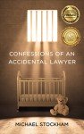Confessions of an Accidental Lawyer: A Legal Thriller