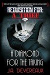 Requisition For: A Thief <1> A Diamond for the Taking: A Roguishly Fun Heist/Espionage Thriller