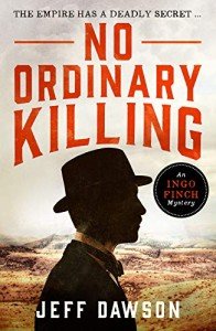 No Ordinary Killing: A gripping historical crime thriller (An Ingo Finch Mystery Book 1)
