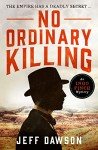 No Ordinary Killing: A gripping historical crime thriller (An Ingo Finch Mystery Book 1)