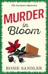 Murder in Bloom: the unmissable BRAND NEW novel in an addictive British cozy crime mystery series
