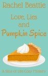 Love, Lies and Pumpkin Spice (A Slice of Life Cozy Mystery Book 1)