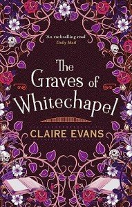 The Graves of Whitechapel: A darkly atmospheric historical crime thriller set in Victorian London