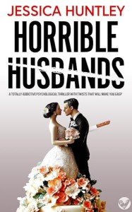 Horrible Husbands: A BRAND NEW totally addictive and deliciously shocking psychological thriller