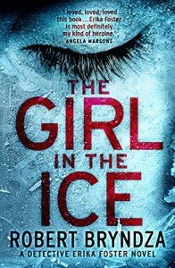 The Girl in the Ice: A gripping serial killer thriller (Detective Erika Foster)