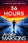 36 Hours: A completely unputdownable crime thriller (Detective Kim Stone Book 21)