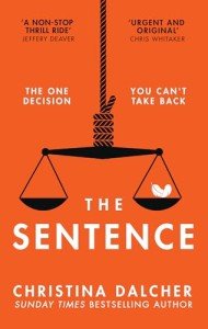 The Sentence: The gripping, provocative psychological legal crime thriller for 2024 from the author of VOX
