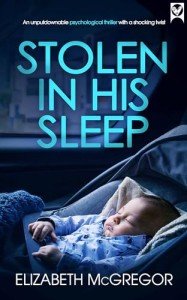 Stolen In His Sleep: An unputdownable psychological thriller with a shocking twist (Must-read Suspense)