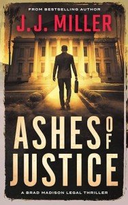 Ashes of Justice (Brad Madison Legal Thriller Series Book 7)