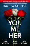 You, Me, Her: An unputdownable psychological thriller with a heart-stopping twist