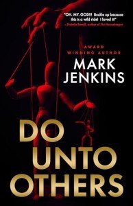 Do Unto Others: A riveting psychological thriller with an unbelievable twist