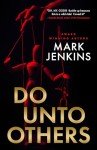 Do Unto Others: A riveting psychological thriller with an unbelievable twist