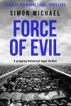 Force of Evil: A gripping historical legal thriller (Charles Holborne Legal Thrillers Book 6)