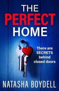 The Perfect Home: A relentlessly gripping psychological thriller from BESTSELLING AUTHOR Natasha Boydell