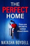 The Perfect Home: A relentlessly gripping psychological thriller from BESTSELLING AUTHOR Natasha Boydell