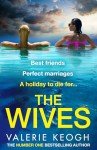 The Wives: Shocking Thriller by Valerie Keogh
