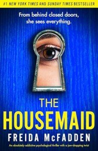 The Housemaid: An Addictive Psychological Thriller