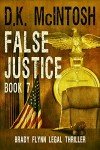 False Justice: A Brady Flynn Legal Thriller