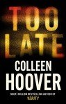 Too Late: A Gripping Thriller by Colleen Hoover