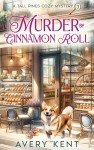 Cinnamon Roll Murder: A Cozy Mystery Adventure