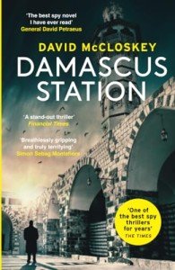 Damascus Station: The Best Spy Thriller of the Year' THE TIMES: 'The Best Spy Thriller of the Year' THE TIMES from co-host of hit podcast THE REST IS CLASSIFIED (Damascus Station, 1)