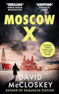 Moscow X: Bestselling Author of THE TIMES Thriller of the Year DAMASCUS STATION and co-host of hit podcast THE REST IS CLASSIFIED (Damascus Station, 2)